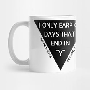 I Only Earp on Days That End in Y Mug